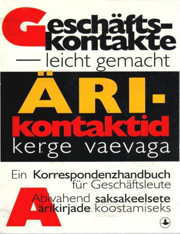 Ärikontaktid kerge vaevaga. Geschäftskontakte - leicht gemacht Ärikontaktid kerge vaevaga. Geschäftskontakte - leicht gemacht