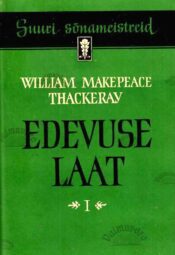 Edevuse laat I. Suuri sõnameistreid - William Makepeace Thackeray, 1959 Edevuse laat I. Suuri sõnameistreid - William Makepeace Thackeray, 1959
