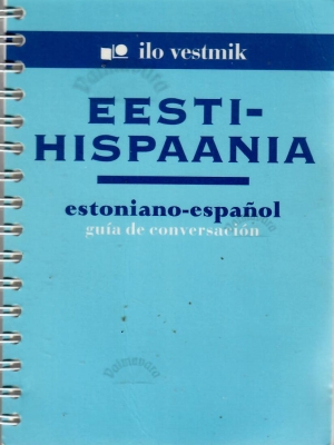 Eesti-hispaania vestmik. Estoniano-español guía de conversación