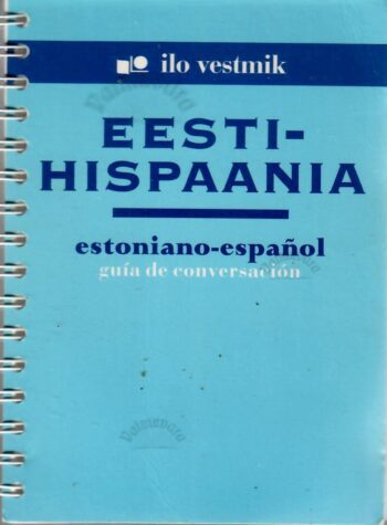 Eesti-hispaania vestmik Estoniano-español guía de conversación Eesti-hispaania vestmik Estoniano-español guía de conversación