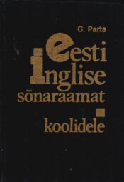 Eesti-inglise sõnaraamat koolidele - Clarissa Parts Eesti-inglise sõnaraamat koolidele - Clarissa Parts