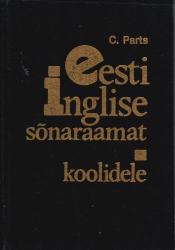 Eesti-inglise sõnaraamat koolidele - Clarissa Parts Eesti-inglise sõnaraamat koolidele - Clarissa Parts