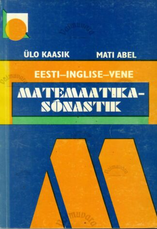 Eesti-inglise-vene matemaatikasõnastik - Mati Abel ja Ülo Kaasik