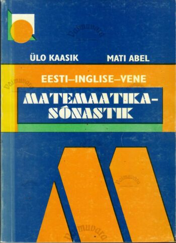 Eesti-inglise-vene matemaatikasõnastik - Mati Abel ja Ülo Kaasik