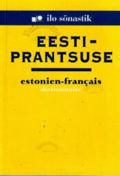 Eesti – prantsuse sõnastik. Estonien-francais dictionnaire Eesti – prantsuse sõnastik. Estonien-francais dictionnaire