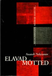 Elavad mõtted ... maailmavaade määrab saatuse... - Anatoli Nekrassov Elavad mõtted ... maailmavaade määrab saatuse... - Anatoli Nekrassov