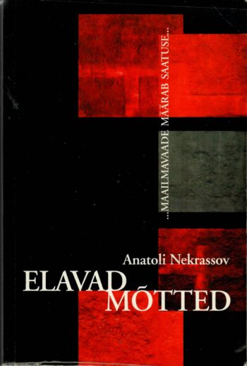 Elavad mõtted ... maailmavaade määrab saatuse... - Anatoli Nekrassov