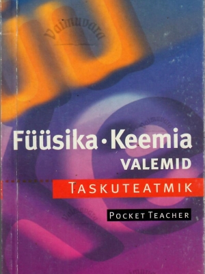 Füüsika-keemia valemid. Taskuteatmik. Pocket Teacher, 2001