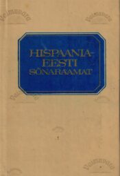Hispaania-eesti sõnaraamat - Jüri Talve, Ilmar Sulsenberg, Rina Ombudo, Imbi-Reet Kaasik, 1983 Hispaania-eesti sõnaraamat - Jüri Talve, Ilmar Sulsenberg, Rina Ombudo, Imbi-Reet Kaasik, 1983
