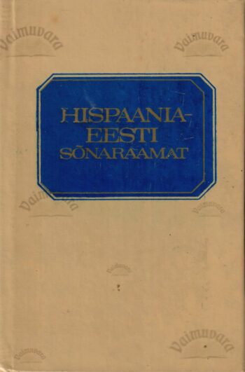 Hispaania-eesti sõnaraamat - Jüri Talve, Ilmar Sulsenberg, Rina Ombudo, Imbi-Reet Kaasik, 1983