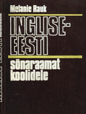 Inglise-eesti sõnaraamat koolidele – Melanie Rauk, 1980