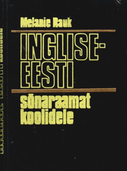 Inglise-eesti sõnaraamat koolidele - Melanie Rauk, 1988