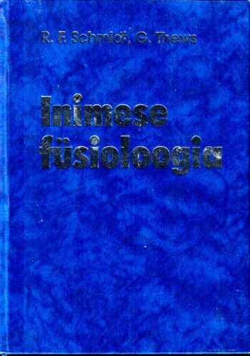 Inimese füsioloogia - Robert F. Schmidt ja Gerhard Thews, 1997 Inimese füsioloogia - Robert F. Schmidt ja Gerhard Thews, 1997