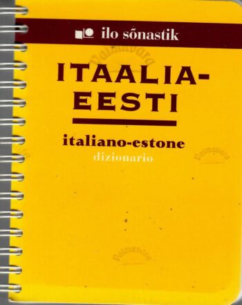 Itaalia-eesti sõnastik. Italiano-estone dizionario Itaalia-eesti sõnastik. Italiano-estone dizionario