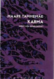 Karma. Müüt või tegelikkus? - Maare Tammemäe