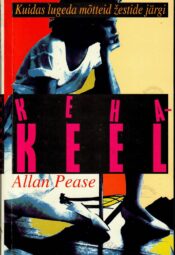 Kehakeel. Kuidas lugeda mõtteid žestide järgi - Allan Pease Kehakeel. Kuidas lugeda mõtteid žestide järgi - Allan Pease