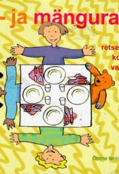 Koka- ja mänguraamat. Maitsvaid retsepte lasteaias, koolis ja kodus valmistamiseks Koka- ja mänguraamat. Maitsvaid retsepte lasteaias, koolis ja kodus valmistamiseks