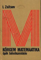 Kõrgem matemaatika. Õpik tehnikumidele - Ivan Zaitsev
