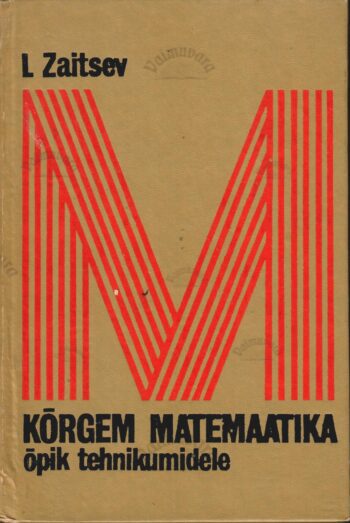 Kõrgem matemaatika. Õpik tehnikumidele - Ivan Zaitsev