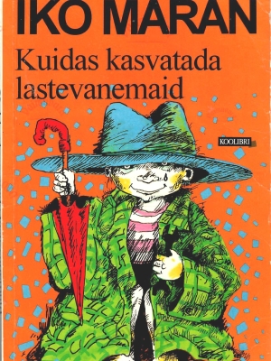 Kuidas kasvatada lastevanemaid – Iko Maran