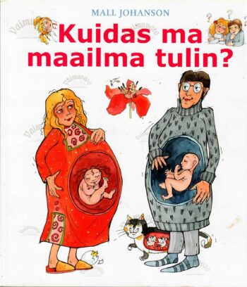 Kuidas ma maailma tulin? - Mall Johanson