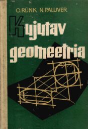 Kujutav geomeetria kõrgematele koolidele - Nikolai Paluver, Ott Rünk Kujutav geomeetria kõrgematele koolidele - Nikolai Paluver, Ott Rünk