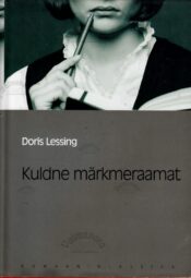 Kuldne märkmeraamat. Eesti Päevalehe romaaniklassika - Doris Lessing Kuldne märkmeraamat. Eesti Päevalehe romaaniklassika - Doris Lessing