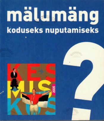 Mälumäng. Kes Mis Kus Mälumäng. Kes? Mis? Kus?