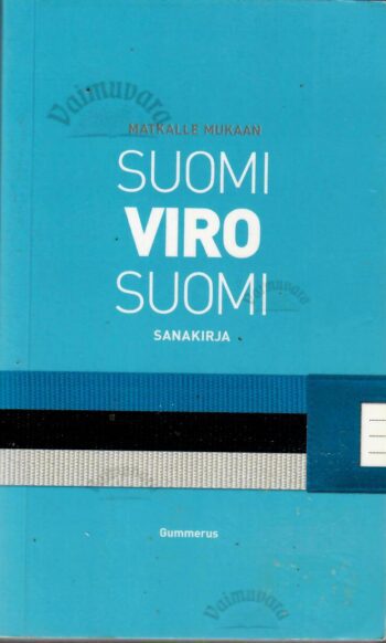 Matkalle mukaan. Suomi-viro-suomi sanakirja Matkalle mukaan. Suomi-viro-suomi sanakirja