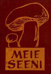 Meie seeni - Kuulo Kalamees, 1969 Meie seeni - Kuulo Kalamees, 1969
