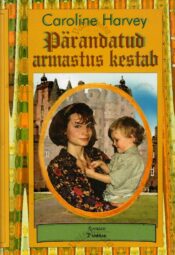 Pärandatud armastus kestab - Caroline Harvey
