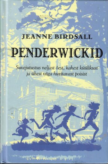 Penderwickid. Suvejutustus neljast õest, kahest küülikust ja ühest väga huvitavast poisist - Jeanne Birdsall