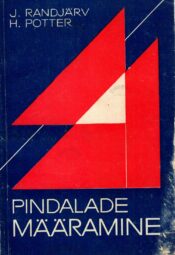 Pindalade määramine - Heiki Potter ja Jüri Randjärv Pindalade määramine - Heiki Potter ja Jüri Randjärv
