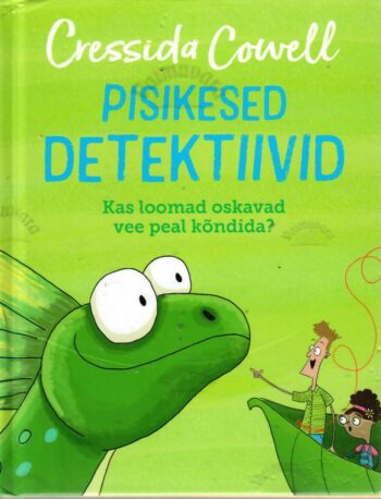 Pisikesed detektiivid. Kas loomad oskavad vee peal kõndida - Cressida Cowell Pisikesed detektiivid. Kas loomad oskavad vee peal kõndida? - Cressida Cowell