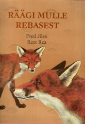 Räägi mulle rebasest - Fred Jüssi Räägi mulle rebasest - Fred Jüssi