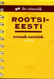 Rootsi-Eesti sõnastik. Svensk -Estnisk ordbok Rootsi-Eesti sõnastik. Svensk -Estnisk ordbok