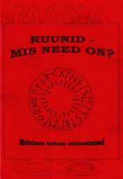 Ruunid – mis need on. Muistsete tarkade salateadmised, 2002 Ruunid – mis need on? Muistsete tarkade salateadmised, 2002