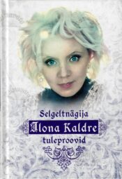 Selgeltnägija Ilona Kaldre tuleproovid Selgeltnägija Ilona Kaldre tuleproovid