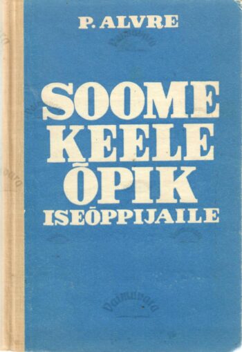 Soome keele õpik iseõppijaile - Paul Alvre Soome keele õpik iseõppijaile - Paul Alvre