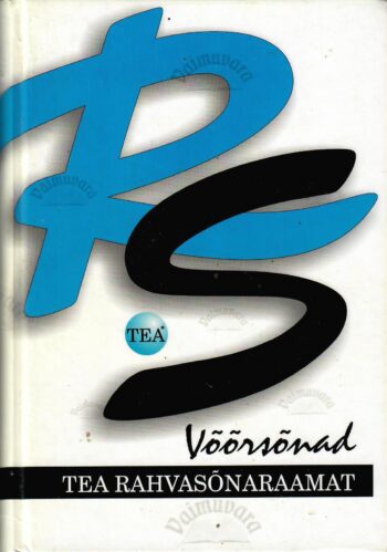 TEA rahvasõnaraamat. Võõrsõnad TEA rahvasõnaraamat. Võõrsõnad