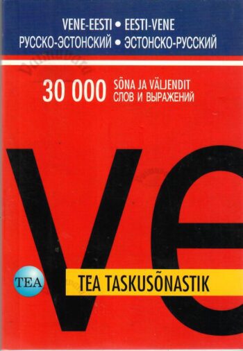 TEA taskusõnastik. Vene-eesti-vene, Русско-эстонский-русский TEA taskusõnastik. Vene-eesti/eesti-vene, Русско-эстонский/эстонско-русский