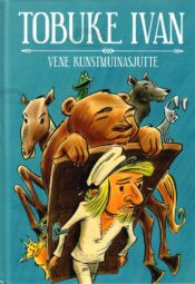 Tobuke Ivan. Vene kunstmuinasjutte Tobuke Ivan. Vene kunstmuinasjutte