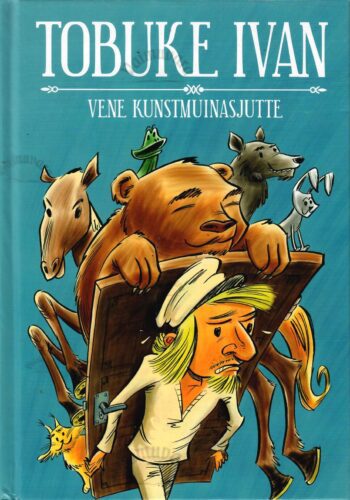 Tobuke Ivan. Vene kunstmuinasjutte Tobuke Ivan. Vene kunstmuinasjutte