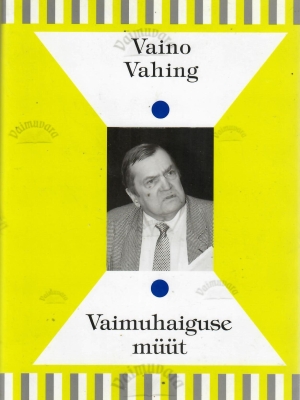 Vaimuhaiguse müüt – Vaino Vahing