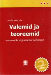 Valemid ja teoreemid matemaatika riigieksamiks valmistujale - Tiiu Jõgi ja Helgi Kõiv Valemid ja teoreemid matemaatika riigieksamiks valmistujale - Tiiu Jõgi ja Helgi Kõiv