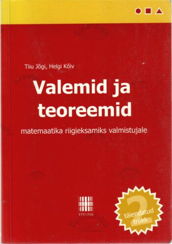 Valemid ja teoreemid matemaatika riigieksamiks valmistujale - Tiiu Jõgi ja Helgi Kõiv