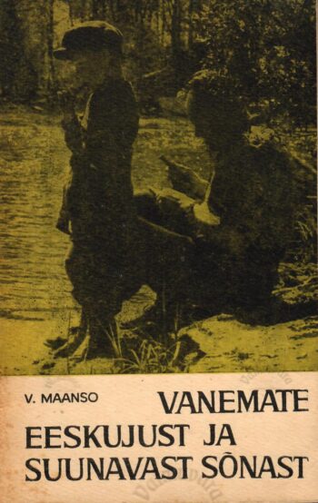 Vanemate eeskujust ja suunavast sõnast - Viivi Maanso