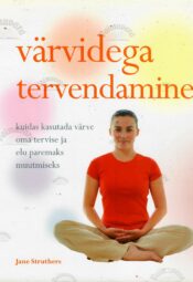 Värvidega tervendamine - Jane Struthers Värvidega tervendamine - Jane Struthers