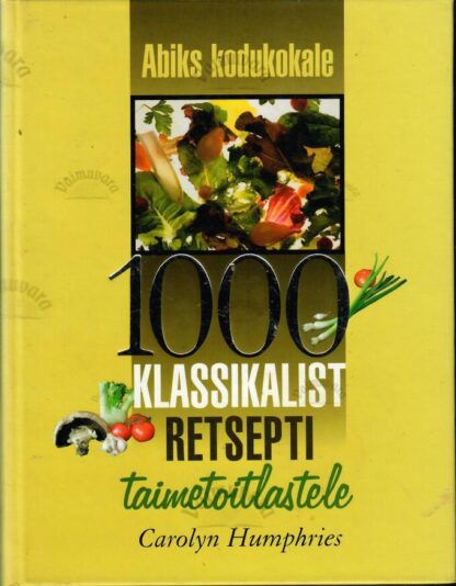 1000 klassikalist retsepti taimetoitlastele - Carolyn Humphries