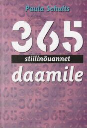 365 stiilinõuannet daamile - Paula Schults 365 stiilinõuannet daamile - Paula Schults